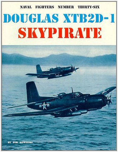 Stock image for Naval Fighters Number Thirty-Six Douglas XTB2D-1 Skypirate for sale by HPB-Red