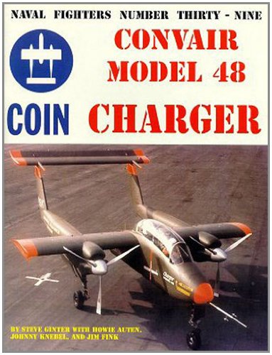 Immagine dell'editore per Naval Fighters Number Thirty-Nine Convair Model 48 Charger Coin Aircraft venduto da Calliopebooks