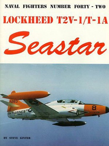 9780942612424: Lockheed T2V-1/T-Ia Seastar (Naval Fighters Series # 42)