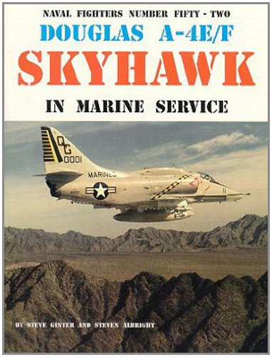 9780942612523: Douglas A-4E/F Skyhawk in Marine Service (Naval Fighters, 52)
