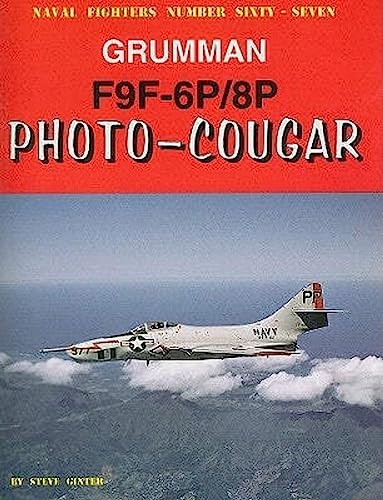 Grumman F9F-6P/8P Photo Cougar (Naval Fighters, 76) (9780942612677) by Ginter, Steve
