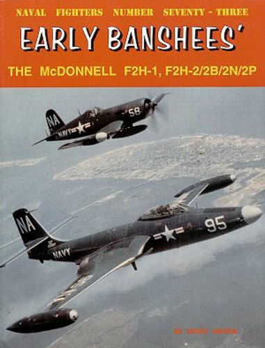 Early Banshees F2H-1/2/2B/2P/2N (Naval Fighters, 73) (9780942612738) by Ginter, Steve