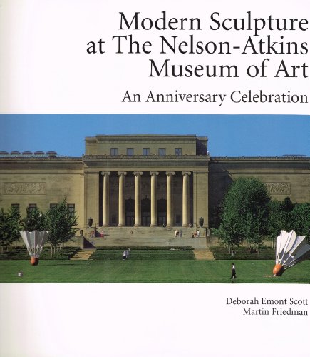 Beispielbild fr Modern Sculpture at the Nelson-Atkins Museum of Art: An Anniversary Celebration zum Verkauf von Orion Tech