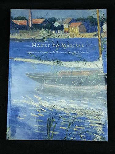 9780942614367: Manet to Matisse: Impressionist Masters from the Marion and Henry Bloch Collection
