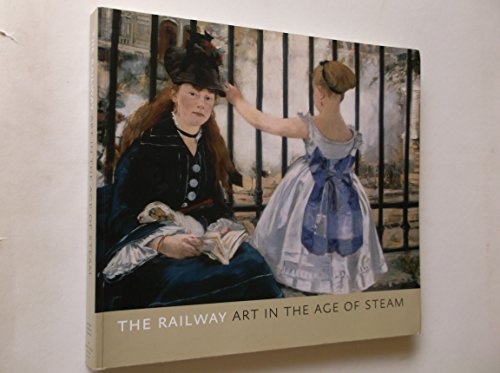 The Railway: Art in the Age of Steam - Ian Kennedy