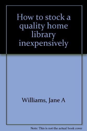 9780942617009: How to stock a quality home library inexpensively