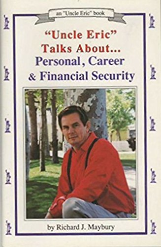 9780942617207: Uncle Eric Talks about Personal, Career and Financial Securi (An "Uncle Eric" Book)