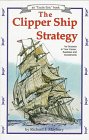 Imagen de archivo de The Clipper Ship Strategy: For Success in Your Career, Business and Investments (An "Uncle Eric" Book) a la venta por HPB-Emerald