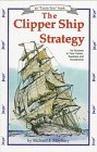 9780942617283: The Clipper Ship Strategy: For Success in Your Career, Business and Investments (An "Uncle Eric" Book)