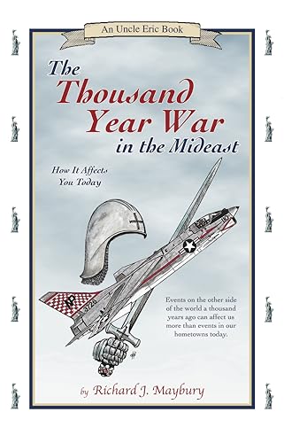 Stock image for The Thousand Year War in the Mideast: How It Affects You Today (An Uncle Eric Book) for sale by GoldBooks