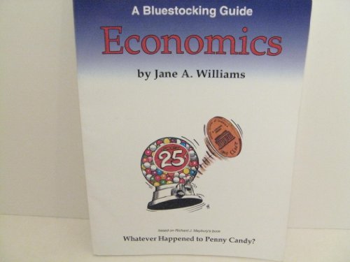 Imagen de archivo de Bluestocking Guide: Economics (Study Guide for Whatever Happened to Penny Candy?) a la venta por Front Cover Books