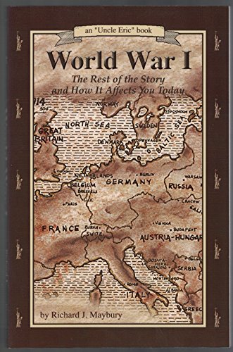 9780942617405: World War I: The Rest of the Story and How It Affects You Today, 1870 to 1935 (Uncle Eric Book)