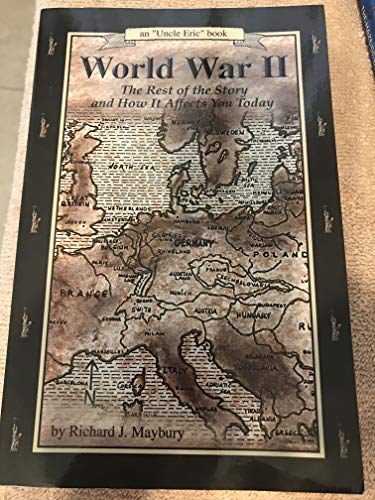 Imagen de archivo de World War II: The Rest of the Story and How It Affects You Today : 1930 to September 11, 2001 a la venta por Front Cover Books