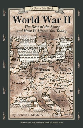 Imagen de archivo de World War II: The Rest of the Story and How It Affects You Today, 1930 to September 11, 2001 (Uncle Eric Book) a la venta por London Bridge Books