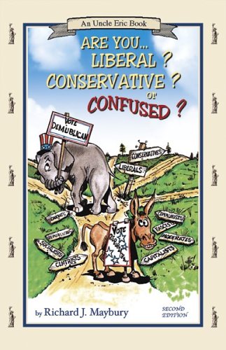 Imagen de archivo de Are You Liberal? Conservative? Or Confused? (An Uncle Eric Book) a la venta por Dream Books Co.