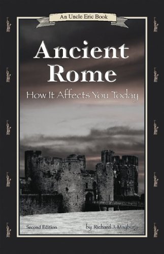 Imagen de archivo de Ancient Rome: How It Affects You Today (An Uncle Eric Book.) a la venta por Half Price Books Inc.