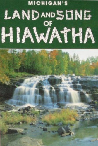 9780942618051: Michigan's Land and Song of Hiawatha