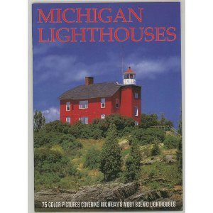 9780942618365: Michigan Lighthouses Book: 75 color pictures covering Michigan's most scenic lighthouses