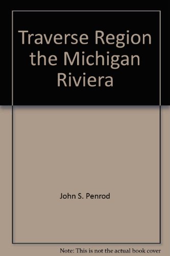 Beispielbild fr Traverse Region the Michigan Riviera zum Verkauf von Blue Vase Books