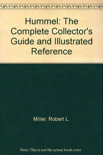 Hummel: The Complete Collector's Guide and Illustrated Reference (9780942620009) by Eric Ehrmann