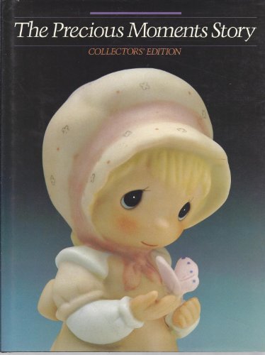 Stock image for The Precious Moments Story, Collector's Edition for sale by Glands of Destiny First Edition Books