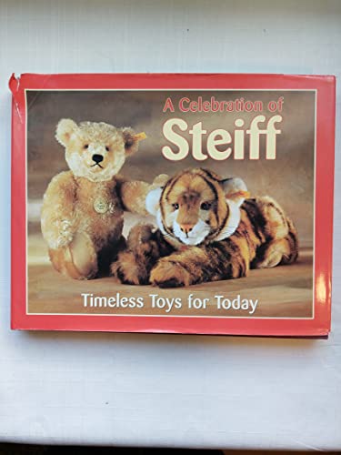 Imagen de archivo de A Celebration of Steiff, Timeless Toys for Today (Steiff Bears) a la venta por Wonder Book