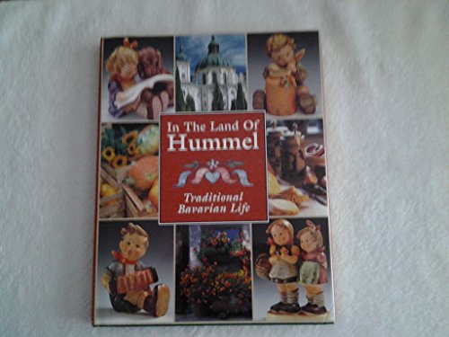 Stock image for In the Land of Hummel: Traditional Bavarian Life for sale by Front Cover Books