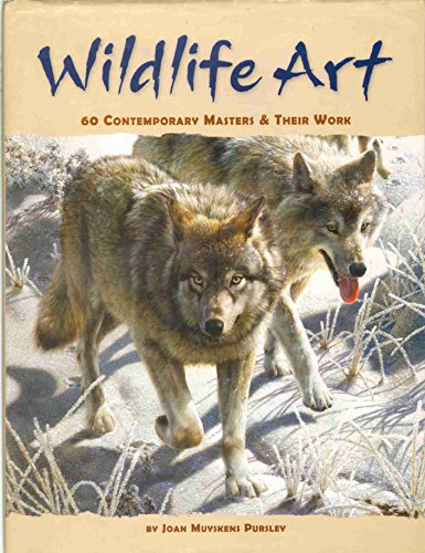 Stock image for Wildlife Art: 60 Contemporary Masters and Their Work for sale by AwesomeBooks