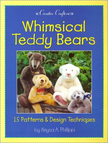 9780942620481: Whimsical Teddy Bears: 15 Patterns and Design Techniques (Creative Crafters)