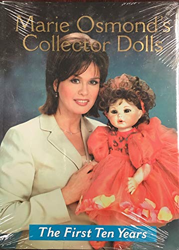 Imagen de archivo de Marie Osmond's Collector Dolls: The First Ten Years a la venta por Orion Tech