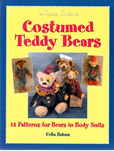 Stock image for Costumed Teddy Bears: 14 Patterns for Bears in Body Suits (Creative Crafters) for sale by HPB-Diamond