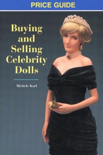 Imagen de archivo de Buying and Selling Celebrity Dolls: Price Guide a la venta por Black and Read Books, Music & Games