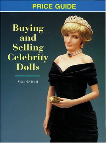 Stock image for Buying & Selling Celebrity Dolls: Price Guide for sale by THE SAINT BOOKSTORE