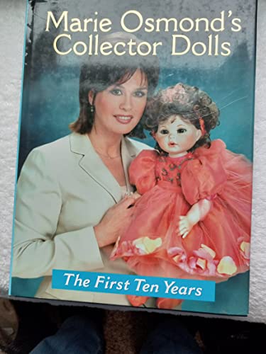 9780942620573: Marie Osmond's Collector Dolls: The First Ten Years