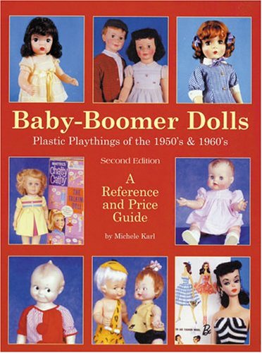 Imagen de archivo de Baby-Boomer Dolls: Plastic Playthings of the 1950's and 1960's - A Reference and Price Guide: Plastic Playthings of the 1950's & 1960's -- A Reference & Price Guide, 2nd Edition a la venta por WorldofBooks