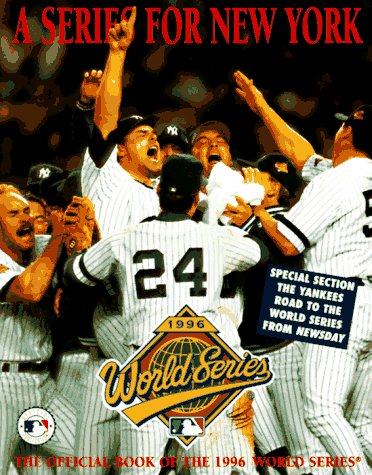 Stock image for A Series For New York The Offical Book of the 1996 World Series for sale by Mike's Baseball Books