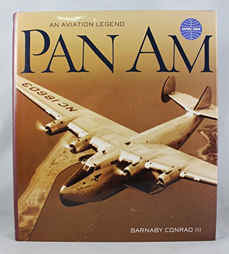 Pan Am: An Aviation Legend (9780942627558) by Barnaby Conrad