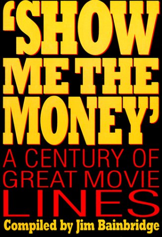9780942627619: Show Me the Money: A Century of Great Movie Lines