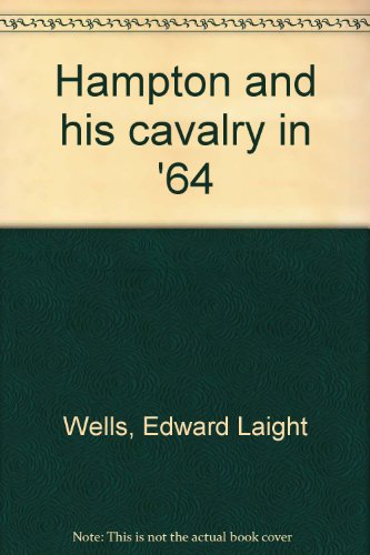 Imagen de archivo de Hampton and his Cavalry in '64 a la venta por Kisselburg Military Books