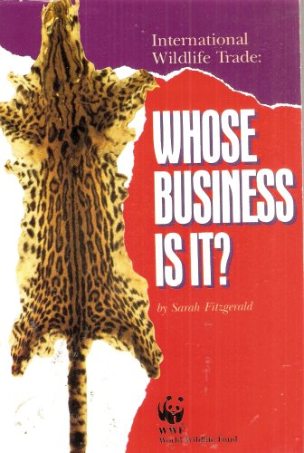 9780942635102: International Wildlife Trade: Whose Business Is It?