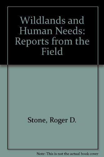 Beispielbild fr Wildlands and Human Needs: Reports from the Field zum Verkauf von NightsendBooks