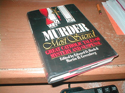 Stock image for MURDER MOST SACRED: GREAT CATHOLIC TALES OF MYSTERY & SUSPENSE in Color Dustjacket with Gold Cross with Dripping Blood, Collection of Stories. Includes A Face to Remember, The Stripper, Oracle of Dog, Devil & His Due, Evidence of the Altar-Boy, Sweating S for sale by Bluff Park Rare Books