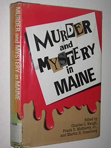 Beispielbild fr Murder and Mystery in Maine zum Verkauf von MURDER BY THE BOOK