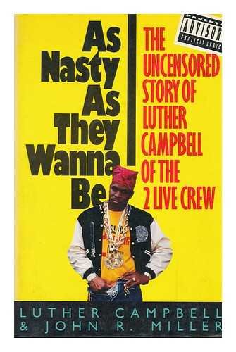 Stock image for As Nasty As They Wanna Be: The Uncensored Story of Luther Campbell of the 2 Live Crew for sale by Goodwill Southern California