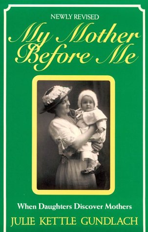 Beispielbild fr My Mother Before Me : When Daughters Discover Mothers zum Verkauf von Better World Books