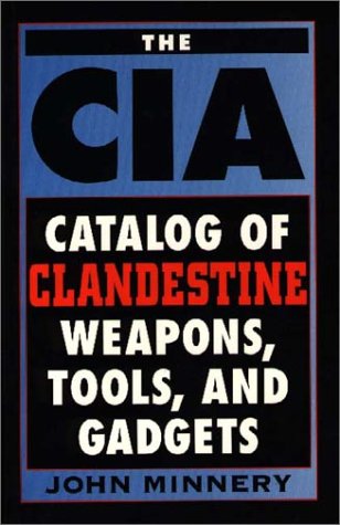 Imagen de archivo de CIA Catalog of Clandestine Weapons, Tools, and Gadgets a la venta por Front Cover Books