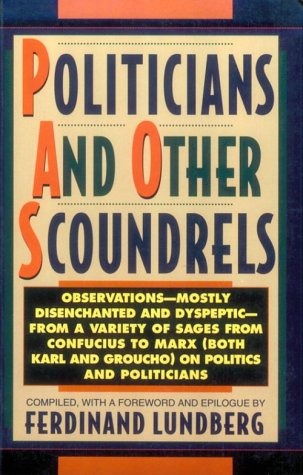 Politicians and Other Scoundrels (9780942637724) by Lundberg, Ferdinand