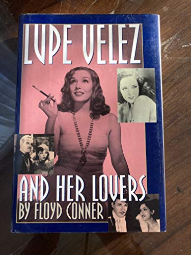 9780942637960: Lupe Velez and Her Lovers