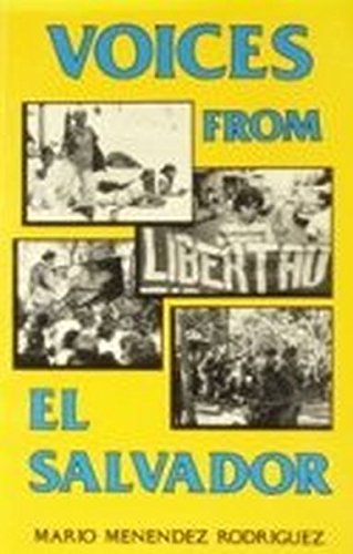 Stock image for Voices from El Salvador: From the original Spanish edition, El Salvador, una aute ntica guerra civil for sale by HPB-Red