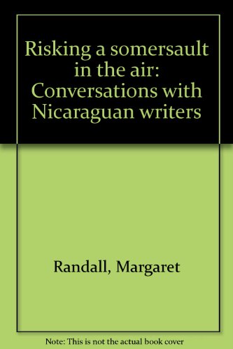 Imagen de archivo de Risking a somersault in the air: Conversations with Nicaraguan writers a la venta por Wonder Book